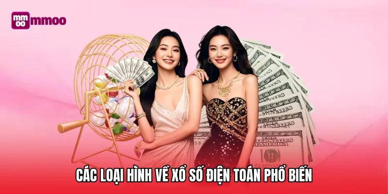 Các loại hình về xổ số điện toán phổ biến