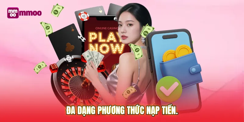 Đa dạng phương thức nạp tiền