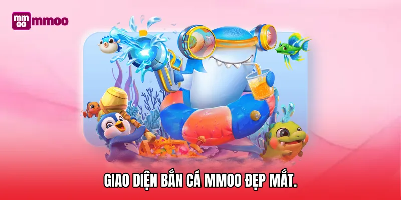 Giao diện bắn cá MMOO đẹp mắt