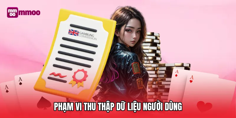 Phạm vi thu thập dữ liệu người dùng